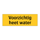 Voorzichtig heet water