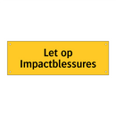 Let op Impactblessures