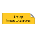 Let op Impactblessures