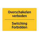 Overschakelen verboden - Switching Forbidden