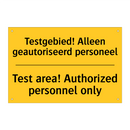 Testgebied! Alleen geautoriseerd personeel - Test area! Authorized personnel only
