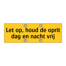 Let op, houd de oprit dag en nacht vrij