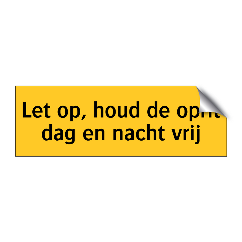 Let op, houd de oprit dag en nacht vrij
