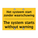Het systeem start zonder waarschuwing - The system starts without warning