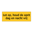 Let op, houd de oprit dag en nacht vrij