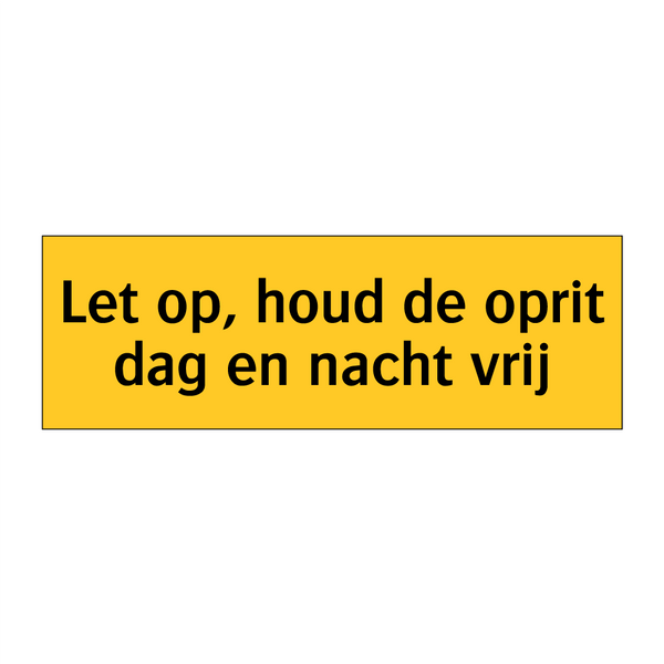 Let op, houd de oprit dag en nacht vrij