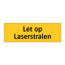 Let op Laserstralen