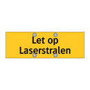 Let op Laserstralen
