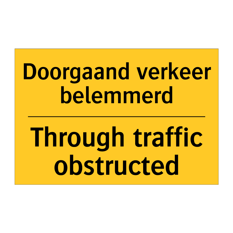 Koop Doorgaand verkeer belemmerd - Through traffic obstructed bord ...