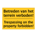 Betreden van het terrein verboden! - Trespassing on the property forbidden!