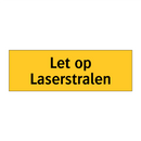Let op Laserstralen