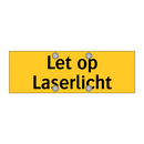 Let op Laserlicht