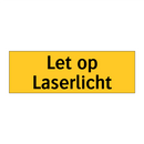 Let op Laserlicht