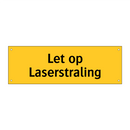 Let op Laserstraling