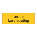 Let op Laserstraling