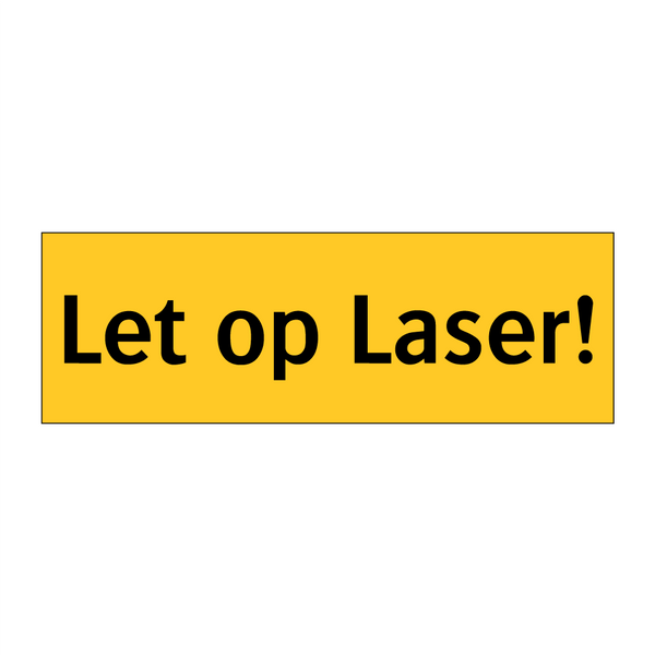 Let op Laser!