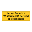 Let op Beperkte Winterdienst! Betreed op eigen risico
