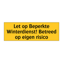 Let op Beperkte Winterdienst! Betreed op eigen risico