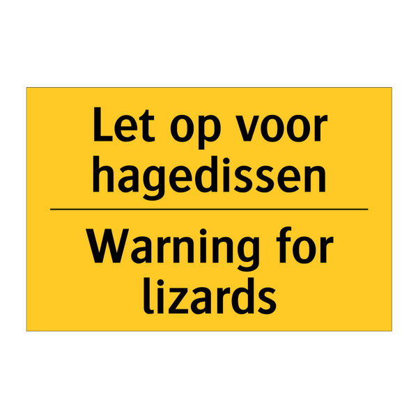 Let op voor hagedissen - Warning for lizards