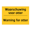Waarschuwing voor otter - Warning for otter