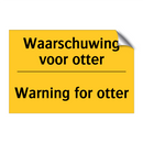 Waarschuwing voor otter - Warning for otter