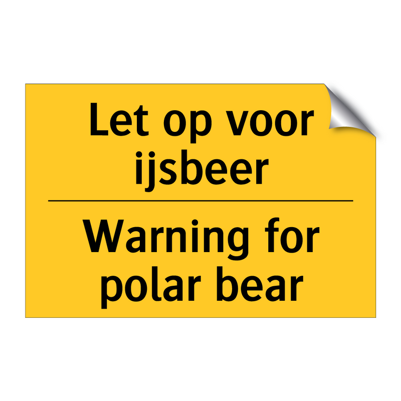 Let op voor ijsbeer - Warning for polar bear