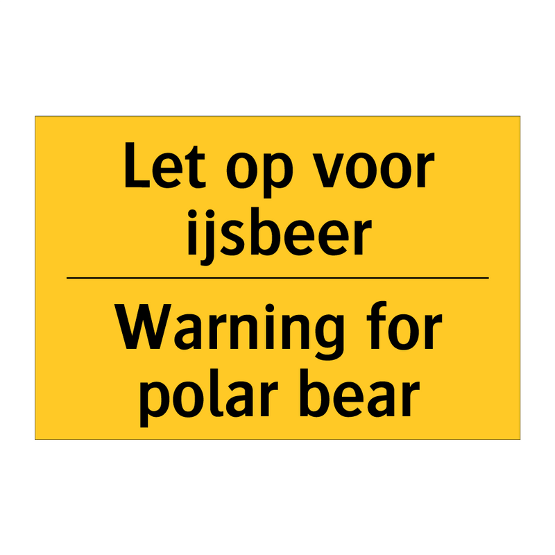 Let op voor ijsbeer - Warning for polar bear