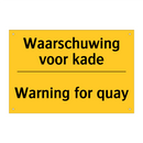Waarschuwing voor kade - Warning for quay