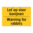 Let op voor konijnen - Warning for rabbits