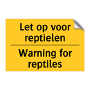 Let op voor reptielen - Warning for reptiles