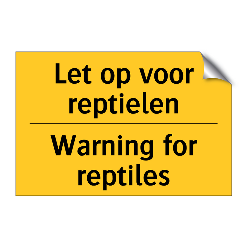 Let op voor reptielen - Warning for reptiles