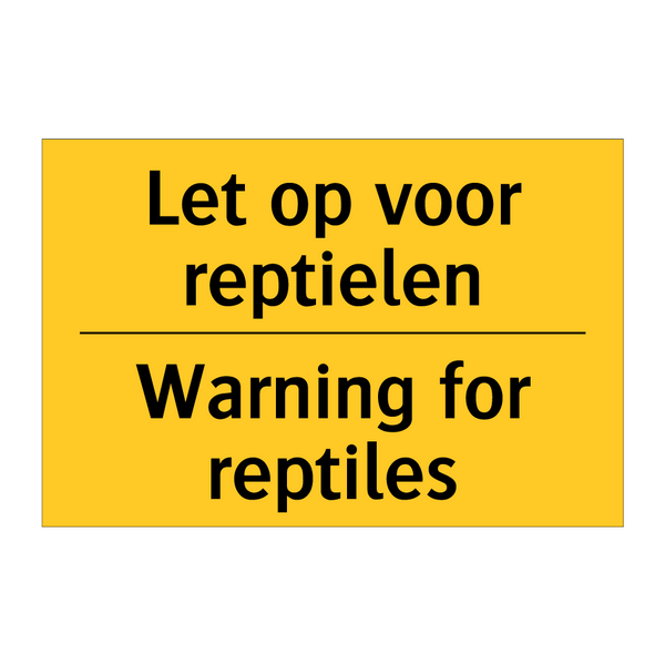 Let op voor reptielen - Warning for reptiles