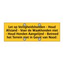 Let op Veiligheidshonden - Houd Afstand - Voer de /.../