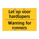 Let op voor hardlopers - Warning for runners