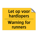 Let op voor hardlopers - Warning for runners