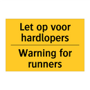 Let op voor hardlopers - Warning for runners