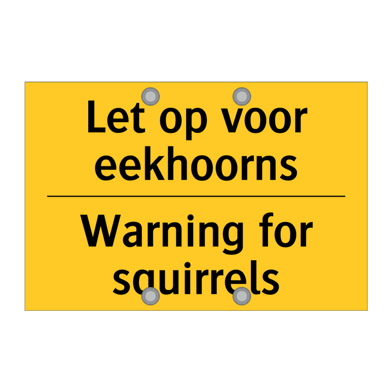 Let op voor eekhoorns - Warning for squirrels