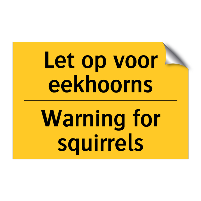 Let op voor eekhoorns - Warning for squirrels