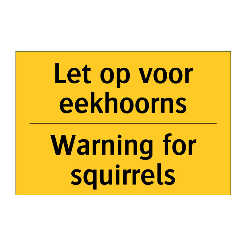 Let op voor eekhoorns - Warning for squirrels