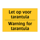 Let op voor tarantula - Warning for tarantula