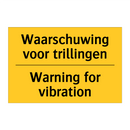 Waarschuwing voor trillingen - Warning for vibration