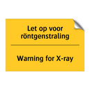 Let op voor röntgenstraling - Warning for X-ray