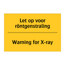 Let op voor röntgenstraling - Warning for X-ray