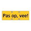 Pas op, vee!