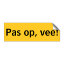 Pas op, vee!