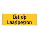 Let op Laadperron