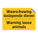 Waarschuwing loslopende dieren - Warning loose animals