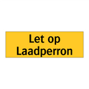 Let op Laadperron