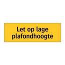 Let op lage plafondhoogte