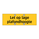 Let op lage plafondhoogte
